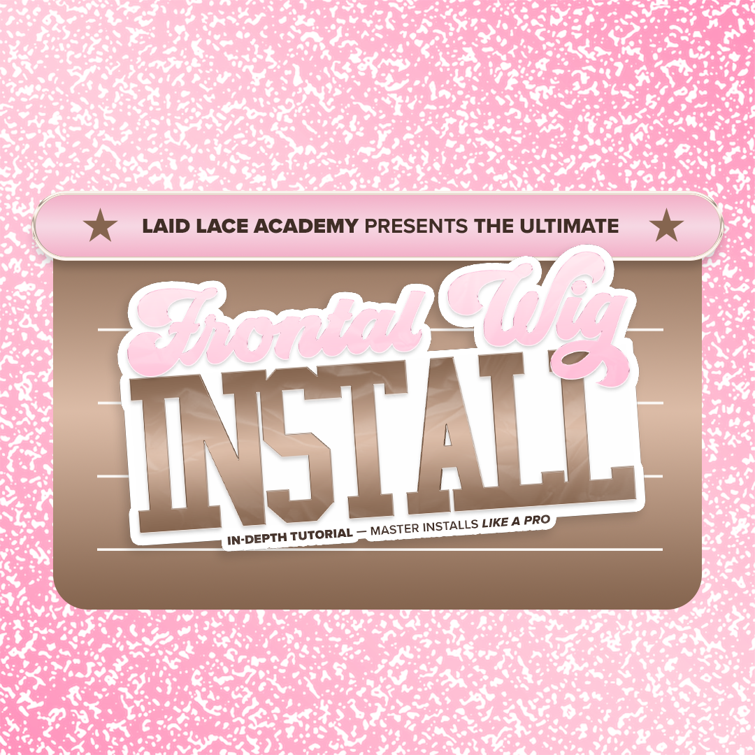 𝐋𝐚𝐢𝐝 𝐋𝐚𝐜𝐞 𝐀𝐜𝐚𝐝𝐞𝐦𝐲: Frontal Wig Install Tutorial