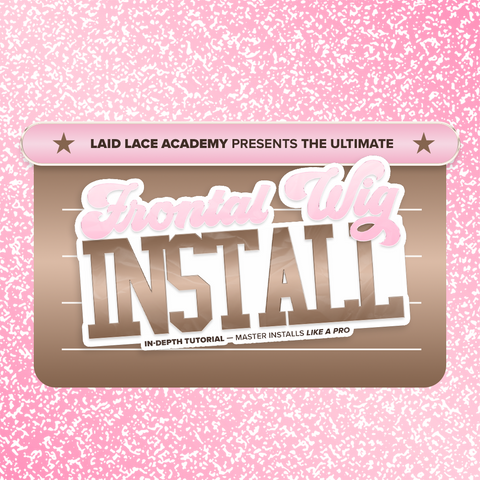 𝐋𝐚𝐢𝐝 𝐋𝐚𝐜𝐞 𝐀𝐜𝐚𝐝𝐞𝐦𝐲: Frontal Wig Install Tutorial